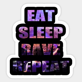 eat sleep rave repeat Sticker